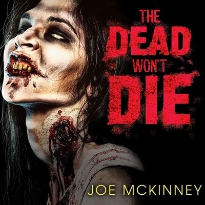 Cover for Joe McKinney · The Dead Won't Die (CD) (2015)