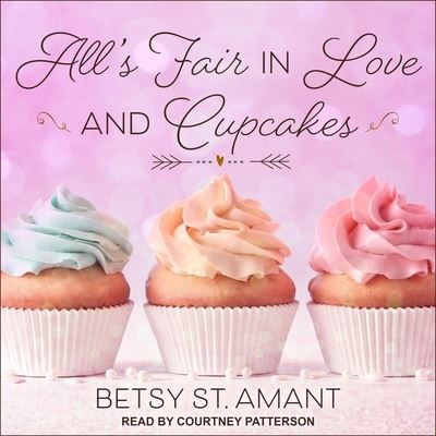 All's Fair in Love and Cupcakes - Betsy St Amant - Music - TANTOR AUDIO - 9798200274291 - January 21, 2020