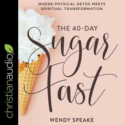 Cover for Wendy Speake · The 40-Day Sugar Fast (CD) (2019)