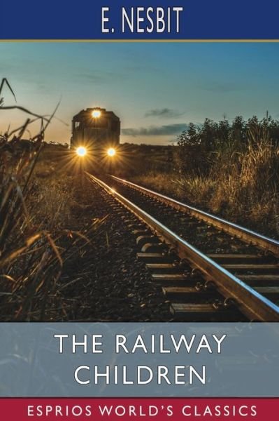 Cover for E Nesbit · The Railway Children (Esprios Classics) (Paperback Bog) (2024)