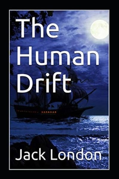 Cover for Jack London · The Human Drif Annotated (Paperback Book) (2022)