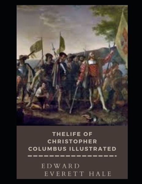 Cover for Edward Everett Hale · The Life of Christopher Columbus illustrated (Paperback Book) (2021)