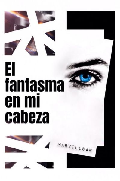 Cover for Marvillsan · El Fantasma En Mi Cabeza (Paperback Book) (2021)