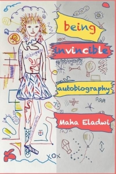 Cover for Maha Eladwi · Being Invincible: An Autobiography (Taschenbuch) (2021)