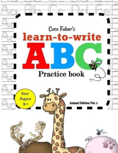 Cover for Coco Faber · Coco Faber's ABC LEARN-TO-WRITE PRACTICE BOOK: Animal Edition: VOLUME 1 (Paperback Book) (2021)