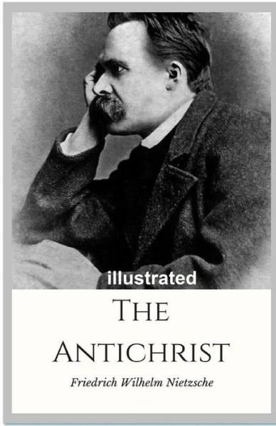 Cover for Friedrich Wilhelm Nietzsche · The Antichrist Illustrated (Pocketbok) (2021)