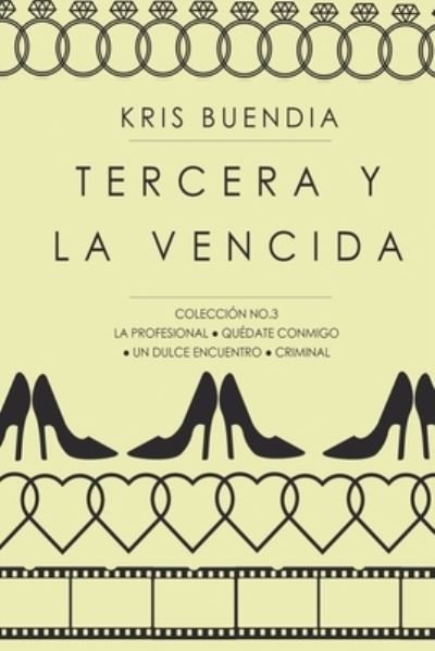 Cover for Kris Buendia · Tercera y la vencida (Paperback Bog) (2020)
