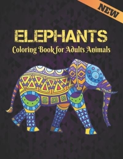 Cover for Qta World · Coloring Book for Adults Animals Elephants: Coloring Book Elephant Stress Relieving 50 One Sided Elephants Designs 100 Page Coloring Book Elephants Designs for Stress Relief and Relaxation Elephants Coloring Book for Adults Men &amp; Women Coloring Book Gift (Paperback Book) (2020)