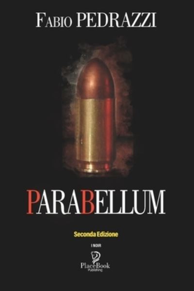 Parabellum - Fabio Pedrazzi - Livros - Independently Published - 9798575789291 - 3 de dezembro de 2020