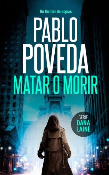 Cover for Pablo Poveda · Matar o Morir (Taschenbuch) (2020)