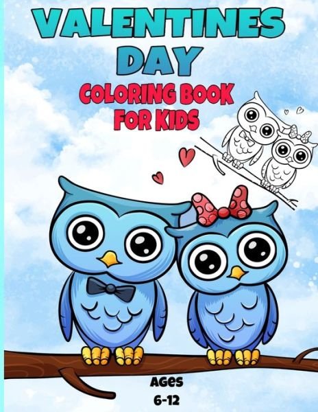 Valentines Day Coloring Book for Kids Ages 6-12 - Fm Edition Coloring Book - Bøger - Independently Published - 9798608142291 - 2. februar 2020