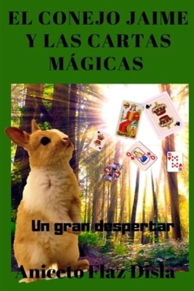 Cover for Aniceto Jesús Flaz Disla · El Conejo Jaime Y Las Cartas Magicas (Paperback Book) (2020)