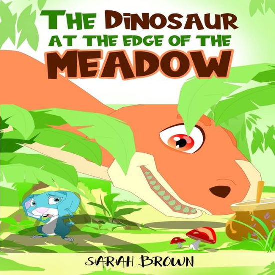 Cover for Sarah Brown · The Dinosaur at the Edge of the Meadow (Paperback Book) (2020)