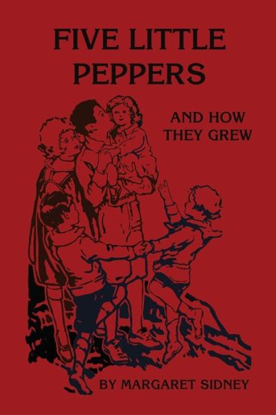 Cover for Margaret Sidney · Five Little Peppers and How They Grew (Paperback Book) (2020)