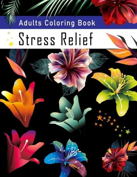 Cover for Nelson a Hart · Adults Coloring Book Stress Relief (Paperback Bog) (2020)