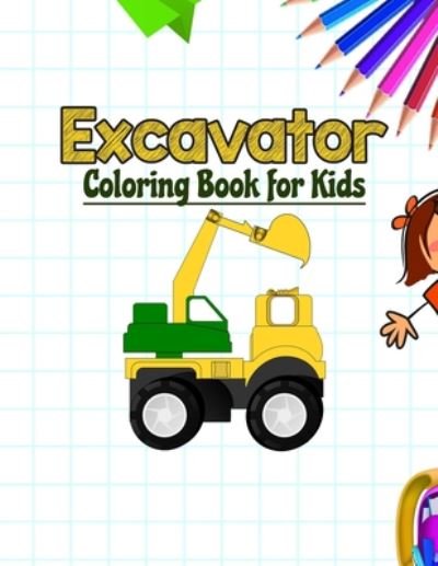 Excavator Coloring Book for Kids - Neocute Press - Bøger - Independently Published - 9798654426291 - 16. juni 2020