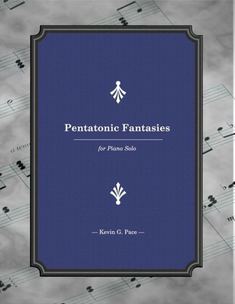 Cover for Kevin G Pace · Pentatonic Fantasies (Paperback Bog) (2020)