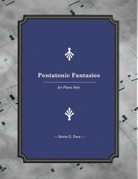 Cover for Kevin G Pace · Pentatonic Fantasies (Paperback Book) (2020)