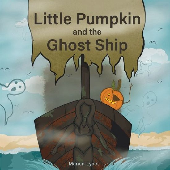 Cover for Manen Lyset · Little Pumpkin and the Ghost Ship (Paperback Book) (2020)