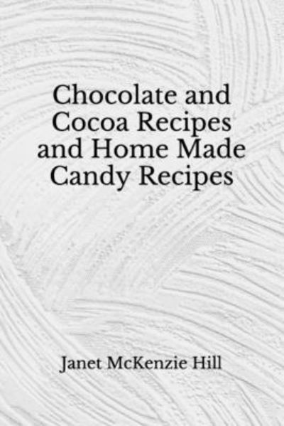 Cover for Maria Parloa · Chocolate and Cocoa Recipes and Home Made Candy Recipes (Paperback Book) (2020)