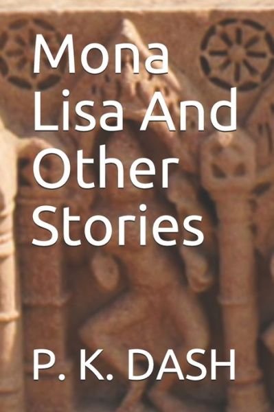 Cover for P K Dash · Mona Lisa And Other Stories (Pocketbok) (2020)