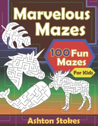 Cover for Ashton Stokes · Marvelous Mazes (Paperback Book) (2020)