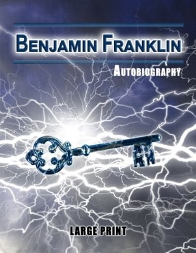 Cover for Benjamin Franklin · Benjamin Franklin Autobiography - Large Print (Pocketbok) (2020)