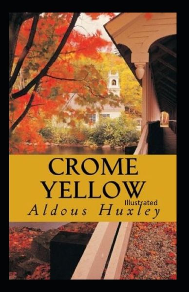 Cover for Aldous Huxley · Crome Yellow Illustrated (Paperback Book) (2021)