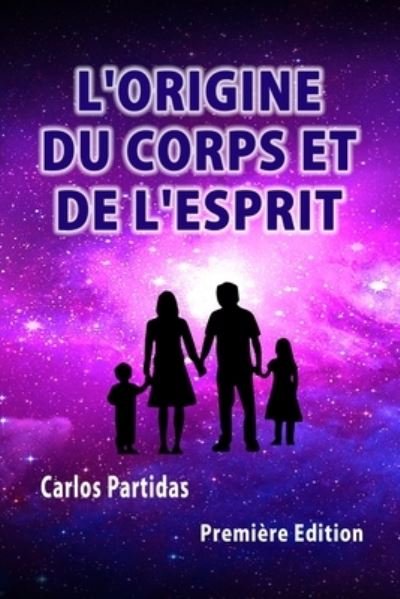 Cover for Carlos L Partidas · L'Origine Du Corps Et de l'Esprit (Pocketbok) (2021)