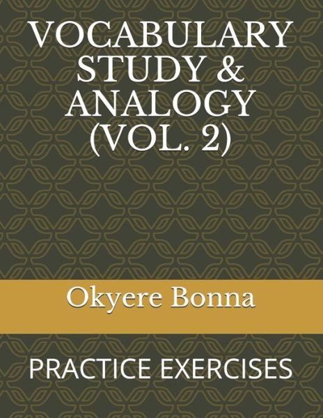 Vocabulary Study & Analogy (Vol. 2) - Okyere Bonna - Books - Independently Published - 9798734210291 - April 7, 2021