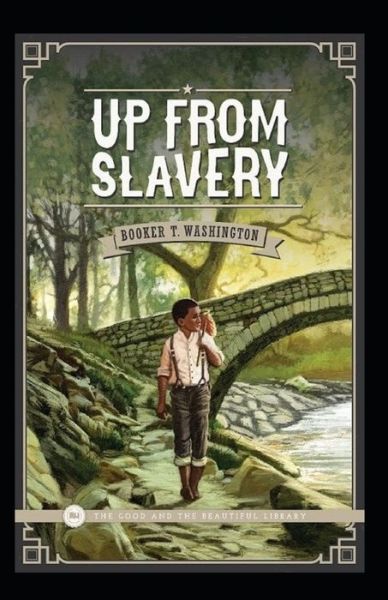 Cover for Booker T Washington · Up from Slavery by Booker T Washington (Paperback Book) [Illustrated edition] (2021)