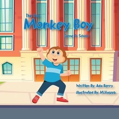 Cover for Ada Berry · The Day Monkey Boy Came To School (Pocketbok) (2021)