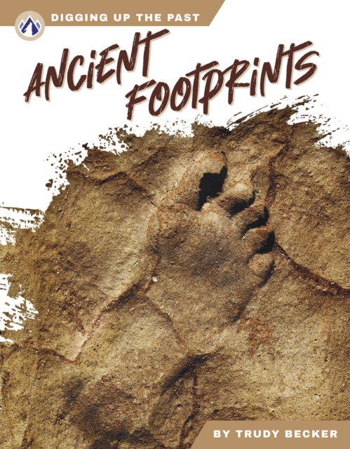 Cover for Trudy Becker · Ancient Footprints - Digging Up the Past (Gebundenes Buch) (2025)