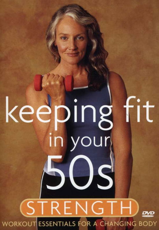 Cover for Keeping Fit in Your 50s: Strength (DVD) (2012)