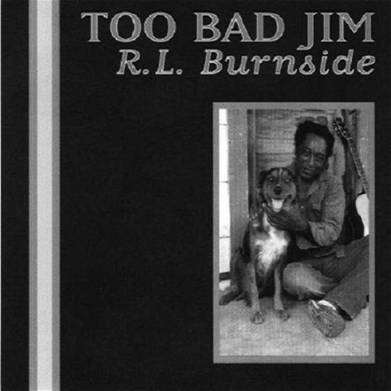 Cover for Burnside R.l. · Too Bad Jim (CD) (2005)