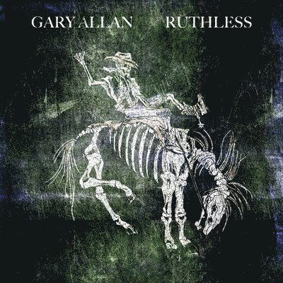 Ruthless - Gary Allan - Music - EMI NASHVILLE - 0602435968292 - October 22, 2021