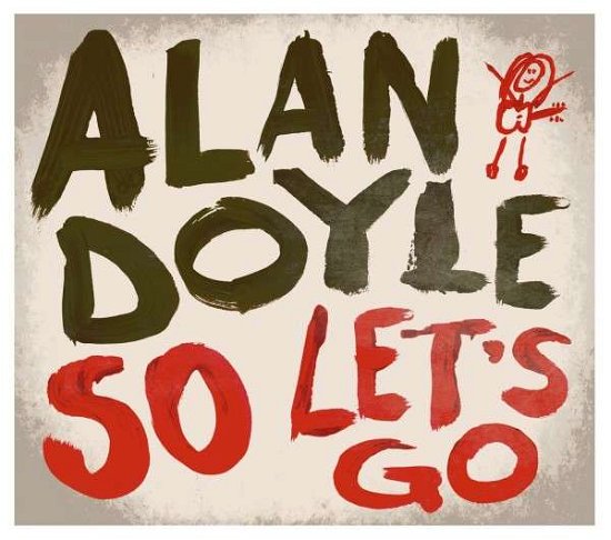 Cover for Alan Doyle · So Let's Go (CD) (2015)