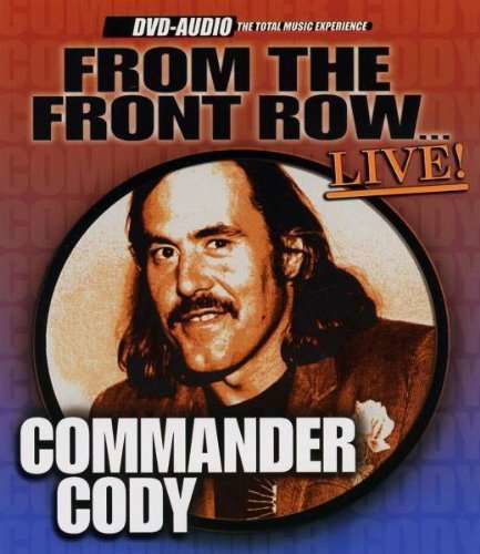 From the Front Row Live - Commander Cody - Movies - SILVER LINE - 0676628817292 - July 31, 1990