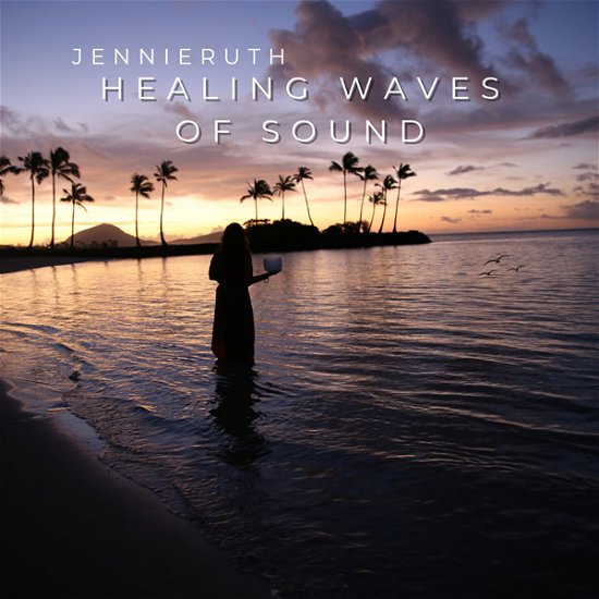 Cover for Jennie Ruth · Healing Waves Of Sound (CD) (2023)