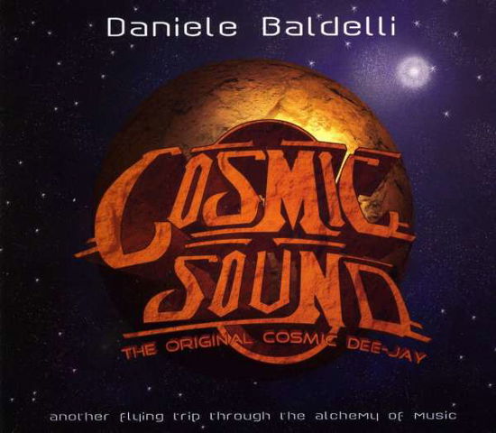 Cover for Daniele Baldelli  · Cosmic Sound : Another Flying Trip Through The Alchemy Of Music (CD)