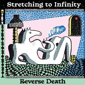 Cover for Reverse Death · Stretching To Infinity (LP) (2023)