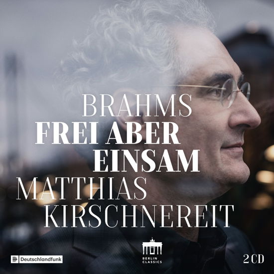 Brahms: Frei Aber Einsam - Piano Sonata No.3 / Piano Quintet - Matthias Kirschnereit / Amaryllis Quartett / Lena Neudauer - Muziek - BERLIN CLASSICS - 0885470009292 - 22 september 2017