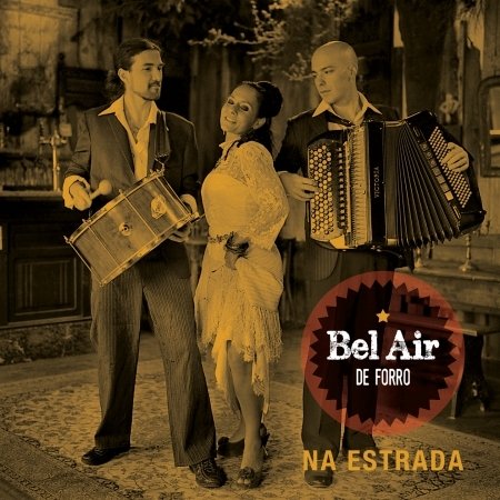 Cover for Bel Air De Forro · Na Estrada (CD) (2016)