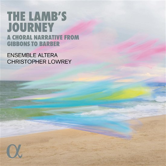 The Lambs Journey. A Choral Narrative From Gibbons To Barber - Ensemble Altera / Christopher Lowrey - Musik - ALPHA CLASSICS - 3701624510292 - 22 mars 2024