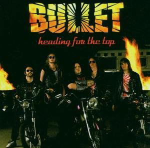 Cover for Bullet · Heading For The Top (CD) (2006)