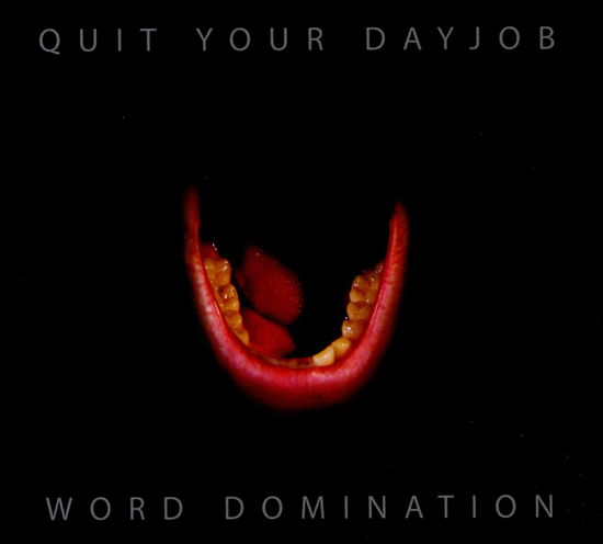 Cover for Quit Your Day Job · Word Domination (CD) (2011)