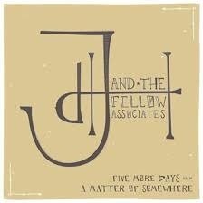 Cover for John Henry &amp; The Fellow Associates · John Henry &amp; The Fellow Associates - Five More Days And A Matter Of Somewhere (CD) (2013)