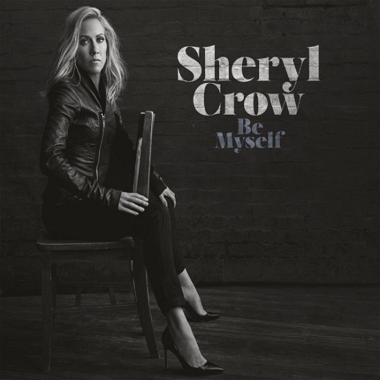 Cover for Sheryl Crow · Be Myself (CD) (2017)
