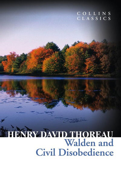 Cover for Henry David Thoreau · Walden and Civil Disobedience - Collins Classics (Paperback Book) (2018)