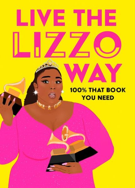 Cover for Natty Kasambala · Live the Lizzo Way: 100% That Book You Need (Hardcover Book) (2021)